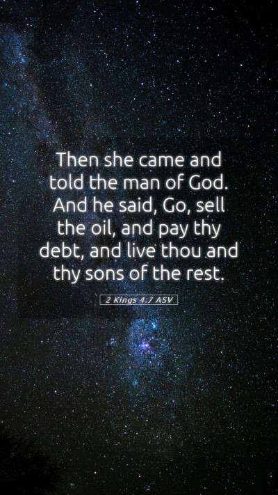 Picture 05 - 2 Kings 4:7 ASV Mobile Phone Wallpaper - Then she came and told the man of God. And he - Mobile Bible Verse Wallpaper