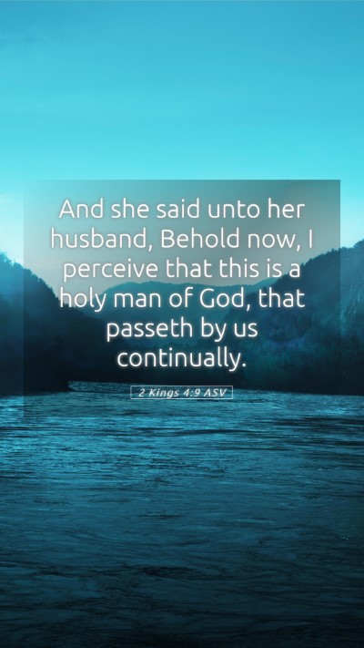 Picture 05 - 2 Kings 4:9 ASV Mobile Phone Wallpaper - And she said unto her husband, Behold now, I - Mobile Bible Verse Wallpaper