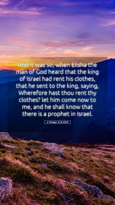 Picture 05 - 2 Kings 5:8 ASV Mobile Phone Wallpaper - And it was so, when Elisha the man of God heard - Mobile Bible Verse Wallpaper