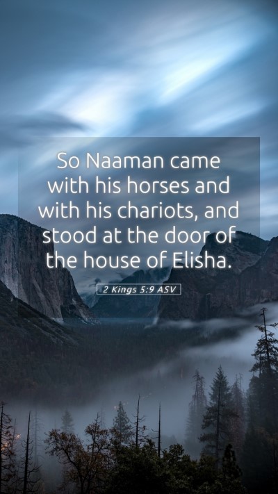Picture 05 - 2 Kings 5:9 ASV Mobile Phone Wallpaper - So Naaman came with his horses and with his - Mobile Bible Verse Wallpaper