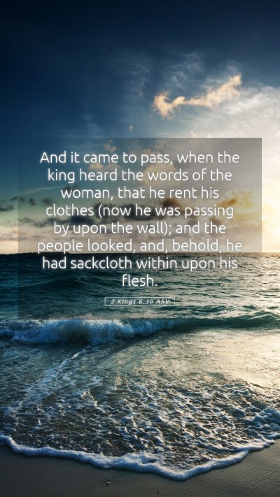 Picture 05 - 2 Kings 6:30 ASV Mobile Phone Wallpaper - And it came to pass, when the king heard the - Mobile Bible Verse Wallpaper