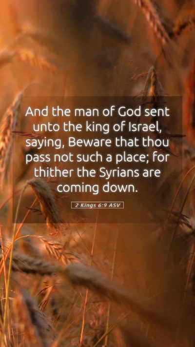 Picture 05 - 2 Kings 6:9 ASV Mobile Phone Wallpaper - And the man of God sent unto the king of Israel, - Mobile Bible Verse Wallpaper