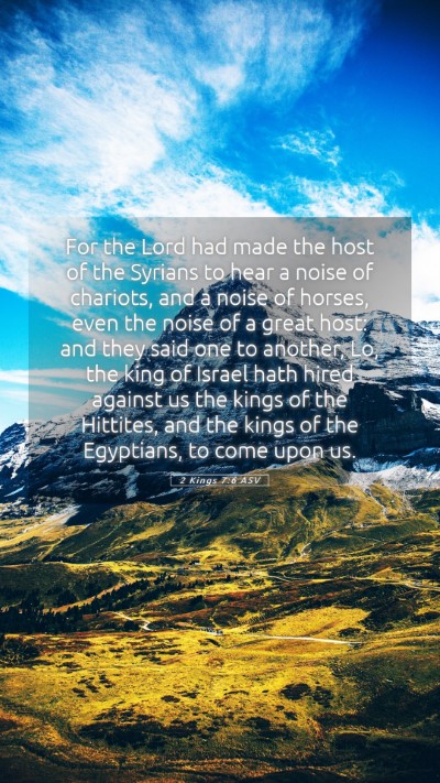 Picture 05 - 2 Kings 7:6 ASV Mobile Phone Wallpaper - For the Lord had made the host of the Syrians to - Mobile Bible Verse Wallpaper