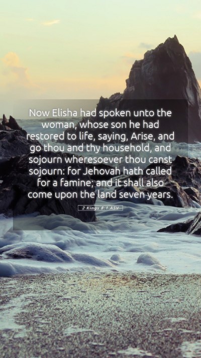 Picture 05 - 2 Kings 8:1 ASV Mobile Phone Wallpaper - Now Elisha had spoken unto the woman, whose son - Mobile Bible Verse Wallpaper