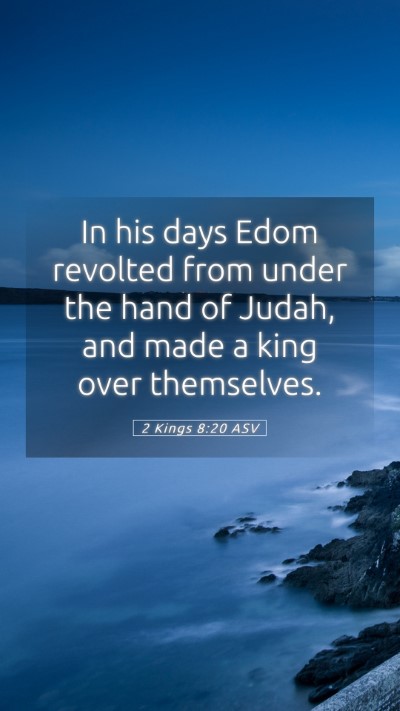 Picture 05 - 2 Kings 8:20 ASV Mobile Phone Wallpaper - In his days Edom revolted from under the hand of - Mobile Bible Verse Wallpaper
