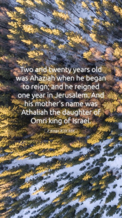 Picture 05 - 2 Kings 8:26 ASV Mobile Phone Wallpaper - Two and twenty years old was Ahaziah when he - Mobile Bible Verse Wallpaper
