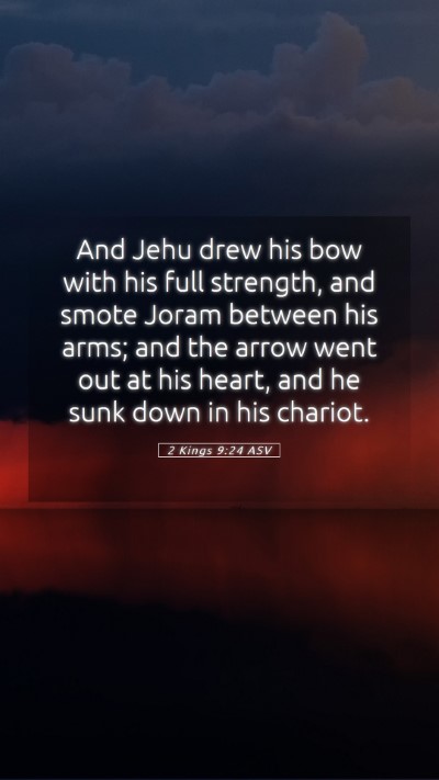 Picture 05 - 2 Kings 9:24 ASV Mobile Phone Wallpaper - And Jehu drew his bow with his full strength, and - Mobile Bible Verse Wallpaper