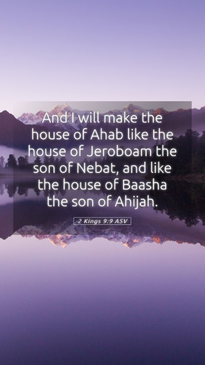 Picture 05 - 2 Kings 9:9 ASV Mobile Phone Wallpaper - And I will make the house of Ahab like the house - Mobile Bible Verse Wallpaper