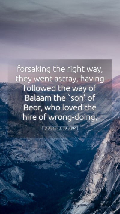 Picture 05 - 2 Peter 2:15 ASV Mobile Phone Wallpaper - forsaking the right way, they went astray, having - Mobile Bible Verse Wallpaper