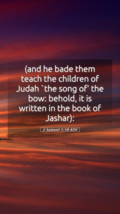 Picture 05 - 2 Samuel 1:18 ASV Mobile Phone Wallpaper - (and he bade them teach the children of Judah - Mobile Bible Verse Wallpaper