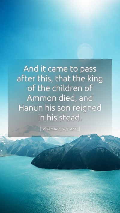 Picture 05 - 2 Samuel 10:1 ASV Mobile Phone Wallpaper - And it came to pass after this, that the king of - Mobile Bible Verse Wallpaper