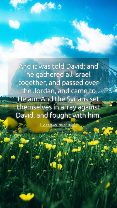 Picture 05 - 2 Samuel 10:17 ASV Mobile Phone Wallpaper - And it was told David; and he gathered all Israel - Mobile Bible Verse Wallpaper