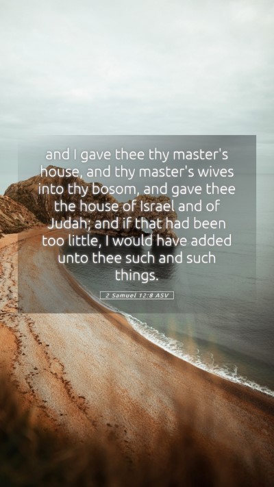 Picture 05 - 2 Samuel 12:8 ASV Mobile Phone Wallpaper - and I gave thee thy master's house, and thy - Mobile Bible Verse Wallpaper