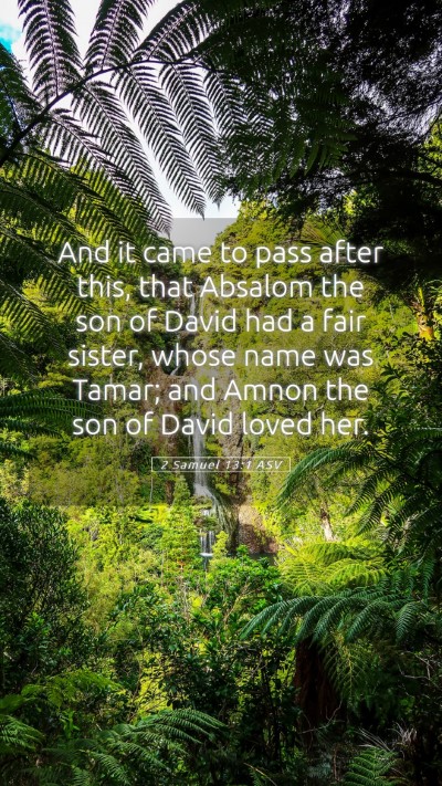 Picture 05 - 2 Samuel 13:1 ASV Mobile Phone Wallpaper - And it came to pass after this, that Absalom the - Mobile Bible Verse Wallpaper