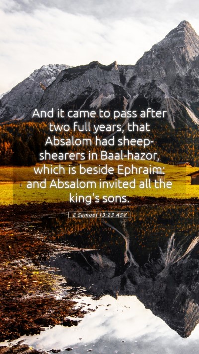 Picture 05 - 2 Samuel 13:23 ASV Mobile Phone Wallpaper - And it came to pass after two full years, that - Mobile Bible Verse Wallpaper