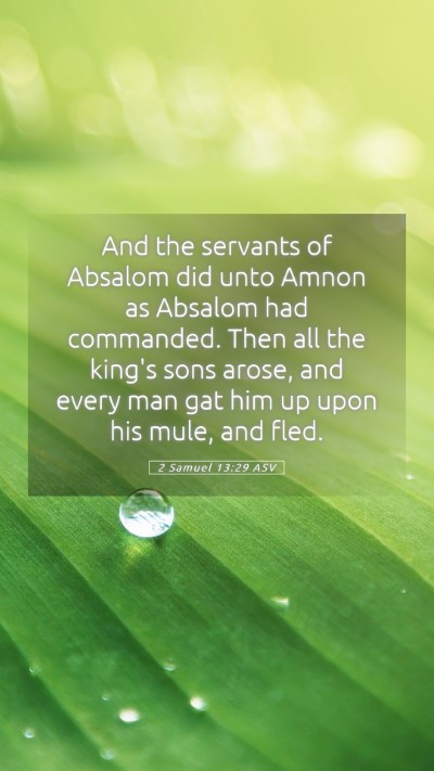 Picture 05 - 2 Samuel 13:29 ASV Mobile Phone Wallpaper - And the servants of Absalom did unto Amnon as - Mobile Bible Verse Wallpaper