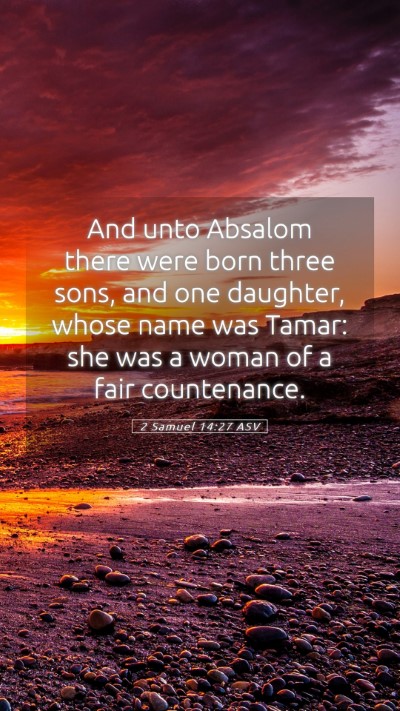 Picture 05 - 2 Samuel 14:27 ASV Mobile Phone Wallpaper - And unto Absalom there were born three sons, and - Mobile Bible Verse Wallpaper
