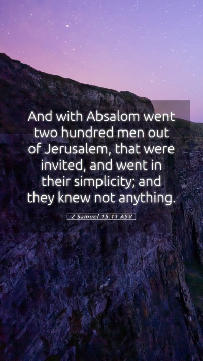 Picture 05 - 2 Samuel 15:11 ASV Mobile Phone Wallpaper - And with Absalom went two hundred men out of - Mobile Bible Verse Wallpaper
