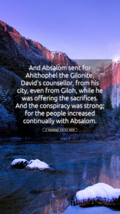 Picture 05 - 2 Samuel 15:12 ASV Mobile Phone Wallpaper - And Absalom sent for Ahithophel the Gilonite, - Mobile Bible Verse Wallpaper