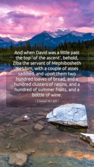 Picture 05 - 2 Samuel 16:1 ASV Mobile Phone Wallpaper - And when David was a little past the top `of the - Mobile Bible Verse Wallpaper