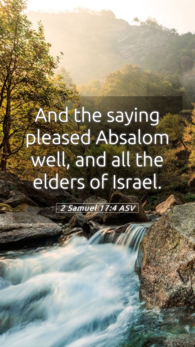 Picture 05 - 2 Samuel 17:4 ASV Mobile Phone Wallpaper - And the saying pleased Absalom well, and all the - Mobile Bible Verse Wallpaper