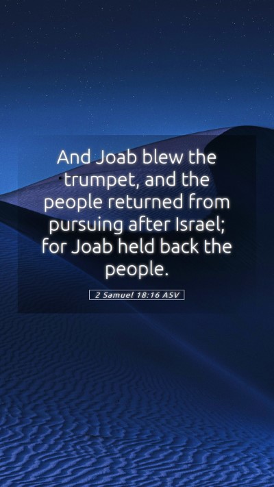 Picture 05 - 2 Samuel 18:16 ASV Mobile Phone Wallpaper - And Joab blew the trumpet, and the people - Mobile Bible Verse Wallpaper