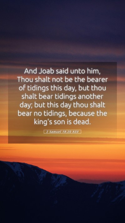 Picture 05 - 2 Samuel 18:20 ASV Mobile Phone Wallpaper - And Joab said unto him, Thou shalt not be the - Mobile Bible Verse Wallpaper