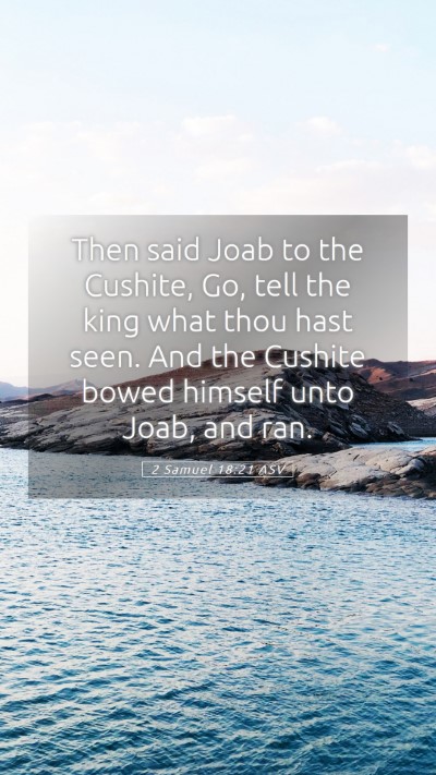 Picture 05 - 2 Samuel 18:21 ASV Mobile Phone Wallpaper - Then said Joab to the Cushite, Go, tell the king - Mobile Bible Verse Wallpaper