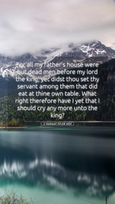 Picture 05 - 2 Samuel 19:28 ASV Mobile Phone Wallpaper - For all my father's house were but dead men - Mobile Bible Verse Wallpaper