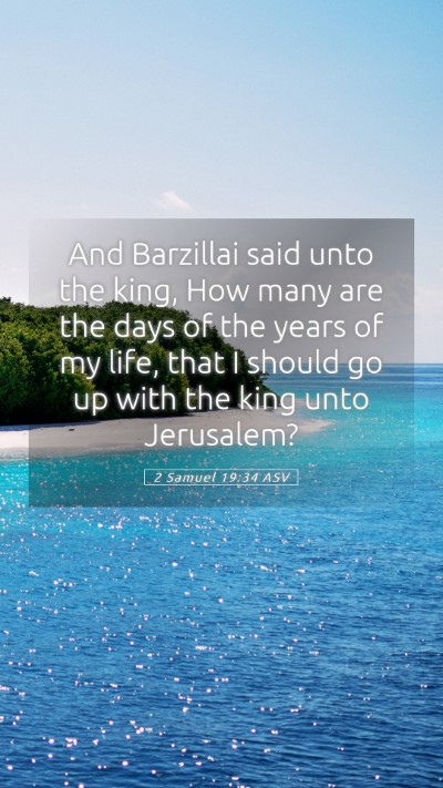 Picture 05 - 2 Samuel 19:34 ASV Mobile Phone Wallpaper - And Barzillai said unto the king, How many are - Mobile Bible Verse Wallpaper