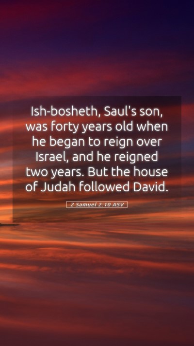Picture 05 - 2 Samuel 2:10 ASV Mobile Phone Wallpaper - Ish-bosheth, Saul's son, was forty years old when - Mobile Bible Verse Wallpaper