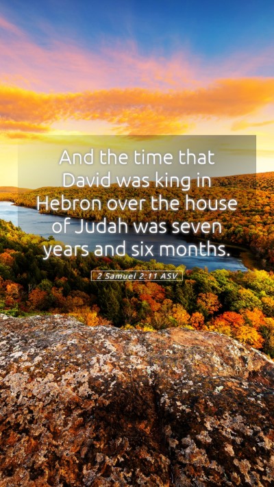Picture 05 - 2 Samuel 2:11 ASV Mobile Phone Wallpaper - And the time that David was king in Hebron over - Mobile Bible Verse Wallpaper