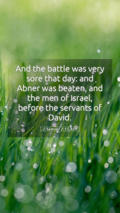 Picture 05 - 2 Samuel 2:17 ASV Mobile Phone Wallpaper - And the battle was very sore that day: and Abner - Mobile Bible Verse Wallpaper