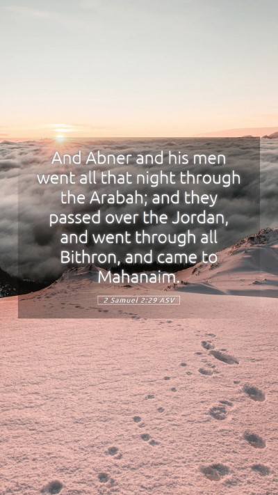 Picture 05 - 2 Samuel 2:29 ASV Mobile Phone Wallpaper - And Abner and his men went all that night through - Mobile Bible Verse Wallpaper