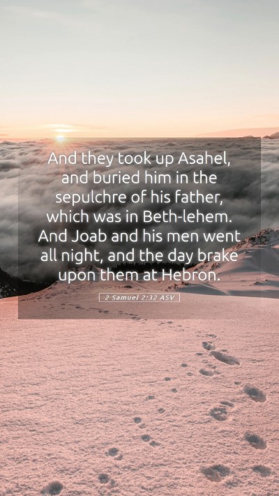 Picture 05 - 2 Samuel 2:32 ASV Mobile Phone Wallpaper - And they took up Asahel, and buried him in the - Mobile Bible Verse Wallpaper