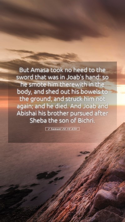 Picture 05 - 2 Samuel 20:10 ASV Mobile Phone Wallpaper - But Amasa took no heed to the sword that was in - Mobile Bible Verse Wallpaper
