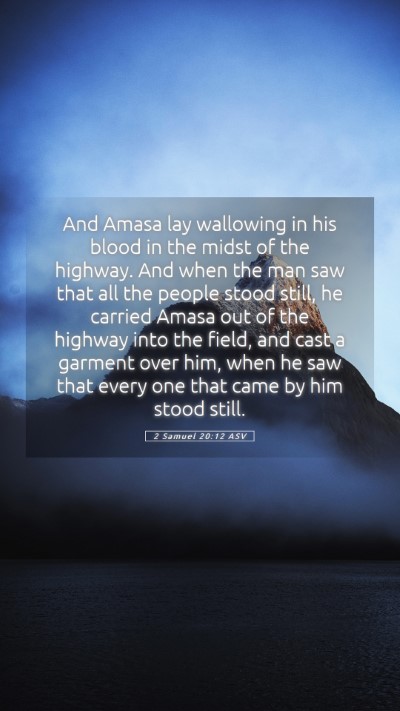 Picture 05 - 2 Samuel 20:12 ASV Mobile Phone Wallpaper - And Amasa lay wallowing in his blood in the midst - Mobile Bible Verse Wallpaper