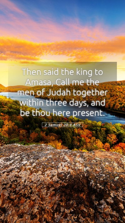 Picture 05 - 2 Samuel 20:4 ASV Mobile Phone Wallpaper - Then said the king to Amasa, Call me the men of - Mobile Bible Verse Wallpaper