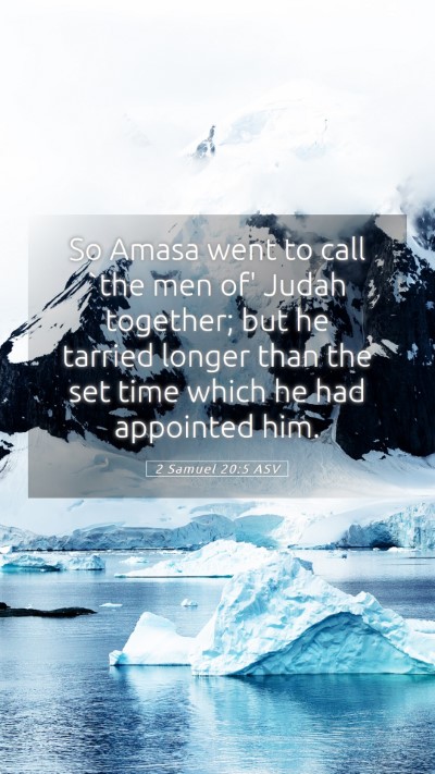Picture 05 - 2 Samuel 20:5 ASV Mobile Phone Wallpaper - So Amasa went to call `the men of' Judah - Mobile Bible Verse Wallpaper