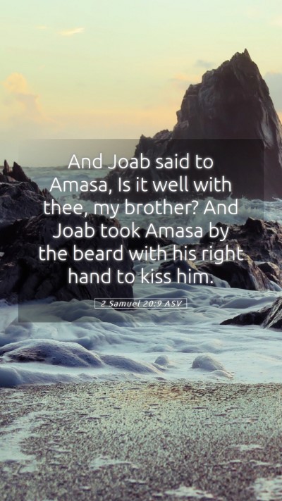 Picture 05 - 2 Samuel 20:9 ASV Mobile Phone Wallpaper - And Joab said to Amasa, Is it well with thee, my - Mobile Bible Verse Wallpaper