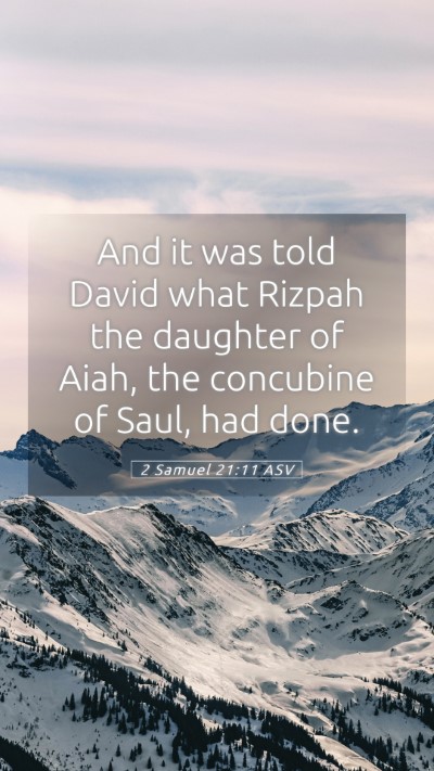 Picture 05 - 2 Samuel 21:11 ASV Mobile Phone Wallpaper - And it was told David what Rizpah the daughter of - Mobile Bible Verse Wallpaper