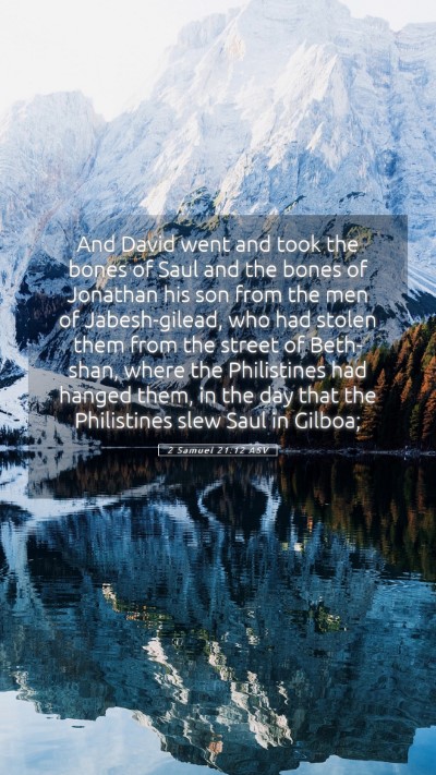 Picture 05 - 2 Samuel 21:12 ASV Mobile Phone Wallpaper - And David went and took the bones of Saul and the - Mobile Bible Verse Wallpaper