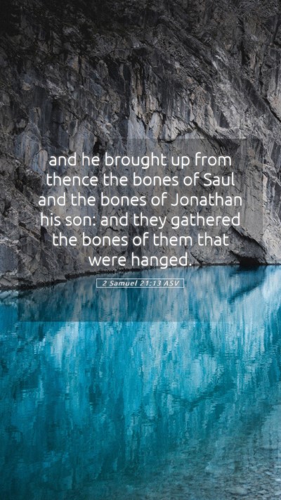 Picture 05 - 2 Samuel 21:13 ASV Mobile Phone Wallpaper - and he brought up from thence the bones of Saul - Mobile Bible Verse Wallpaper