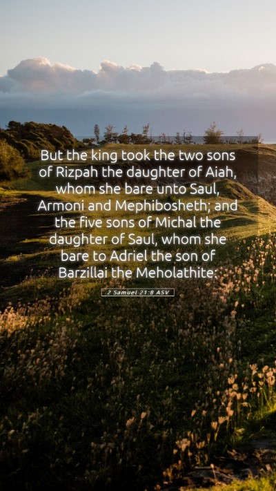 Picture 05 - 2 Samuel 21:8 ASV Mobile Phone Wallpaper - But the king took the two sons of Rizpah the - Mobile Bible Verse Wallpaper