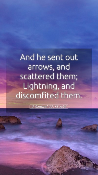 Picture 05 - 2 Samuel 22:15 ASV Mobile Phone Wallpaper - And he sent out arrows, and scattered them; - Mobile Bible Verse Wallpaper