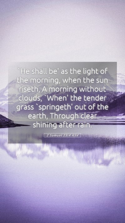 Picture 05 - 2 Samuel 23:4 ASV Mobile Phone Wallpaper - `He shall be' as the light of the morning, when - Mobile Bible Verse Wallpaper