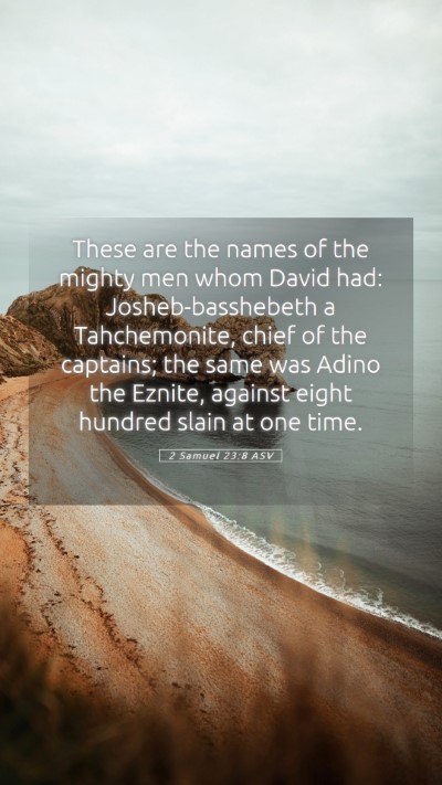 Picture 05 - 2 Samuel 23:8 ASV Mobile Phone Wallpaper - These are the names of the mighty men whom David - Mobile Bible Verse Wallpaper