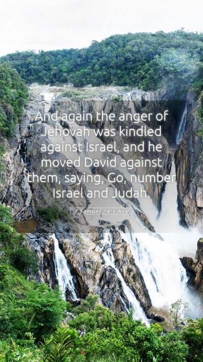 Picture 05 - 2 Samuel 24:1 ASV Mobile Phone Wallpaper - And again the anger of Jehovah was kindled - Mobile Bible Verse Wallpaper