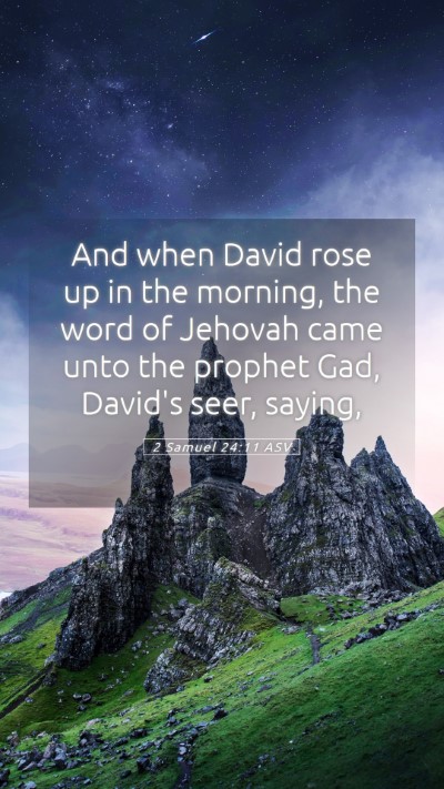 Picture 05 - 2 Samuel 24:11 ASV Mobile Phone Wallpaper - And when David rose up in the morning, the word - Mobile Bible Verse Wallpaper