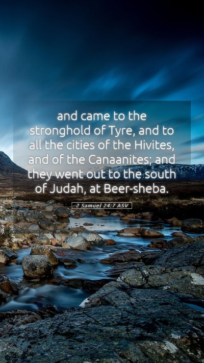 Picture 05 - 2 Samuel 24:7 ASV Mobile Phone Wallpaper - and came to the stronghold of Tyre, and to all - Mobile Bible Verse Wallpaper